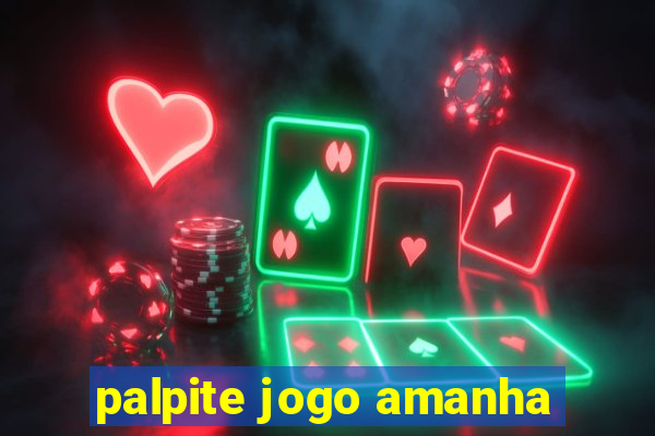 palpite jogo amanha